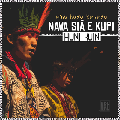 Índio Guerreiro By Nawa Siã e Kupi Huni Kuin's cover