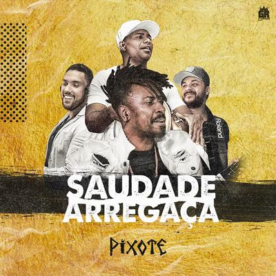 Saudade Arregaça By Pixote's cover