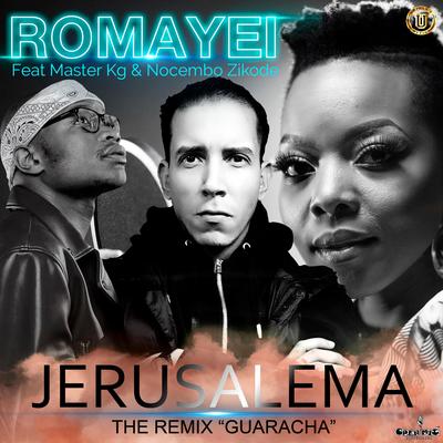 Jerusalema Guaracha Remix By ROMAYEI, Master KG, Nocembo Zikode's cover