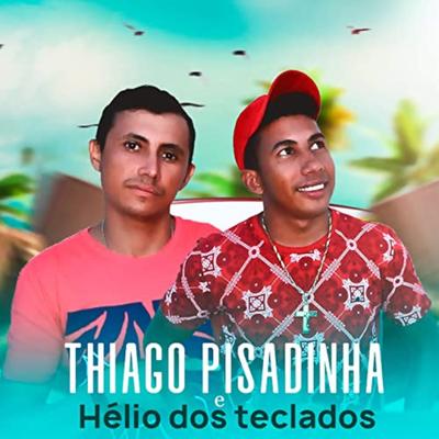 Hélio dos Teclados e Tiago Pisadinha's cover