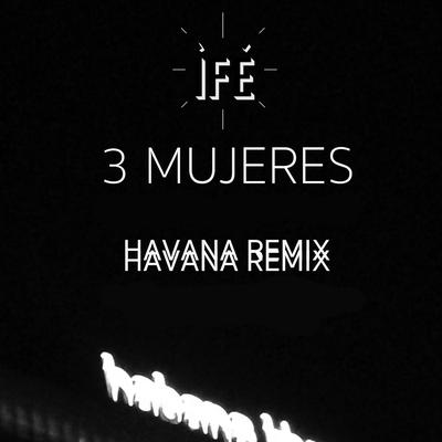 3 MUJERES (Iború Iboya Ibosheshé) (feat. Con100cia, Positivo Siempre & Amehel Missión Raíz) (Havana Remix)'s cover