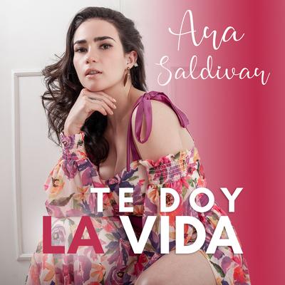 Te Doy la Vida By Ara Saldivar's cover