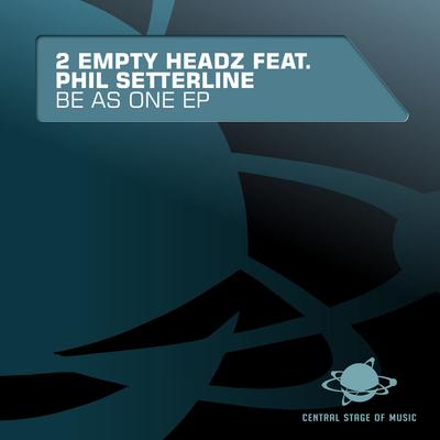 Be as One (Eric Mullder Oldskool Mix) By 2 Empty Headz, Phil Setterline's cover