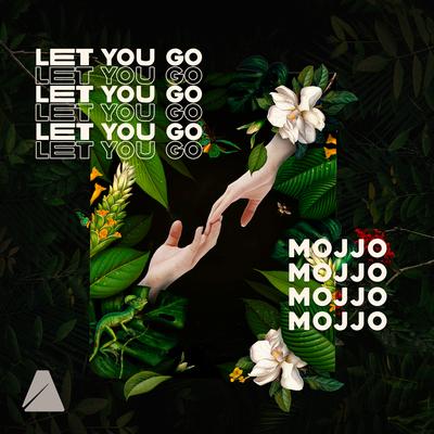 Let You Go By Mojjo's cover