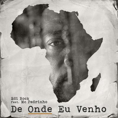 De Onde Eu Venho By Edi Rock, Mc Pedrinho's cover