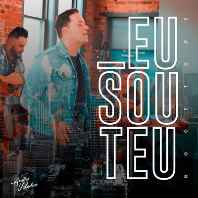 Eu Sou Teu By André Valadão's cover