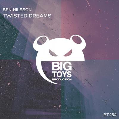 Twisted Dreams (Extended Mix) By Ben Nilsson's cover