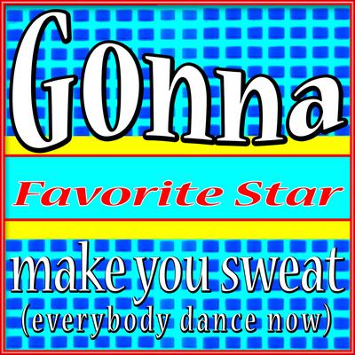 Gonna Make You Sweat (Everybody Dance Now)'s cover