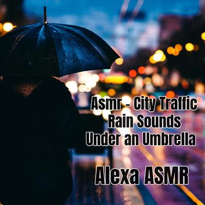 Asmr: City Traffic Rain Sounds Under an Umbrella Part 16's cover