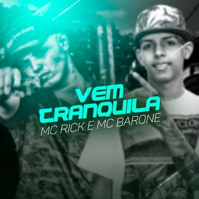 Vem Tranquila By MC Rick, Mc Barone's cover