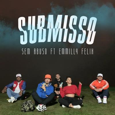 Submisso By Grupo Sem Abuso, Emmilly Felix's cover