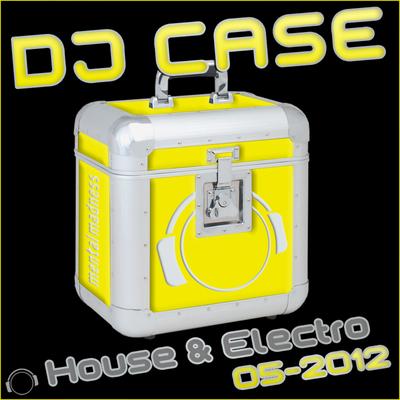 DJ Case House & Electro (05-2012)'s cover