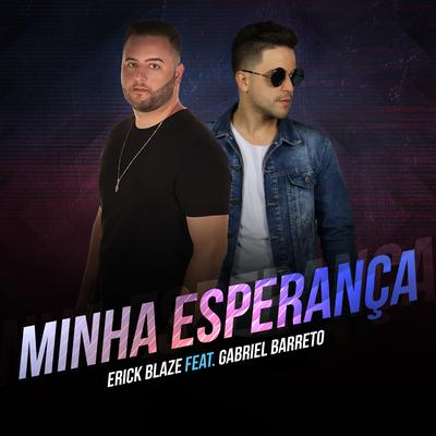 Minha Esperança By Erick Blaze, Gabriel Barreto's cover