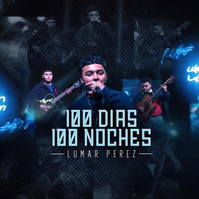 100 Dias 100 Noches By Lumar Perez's cover