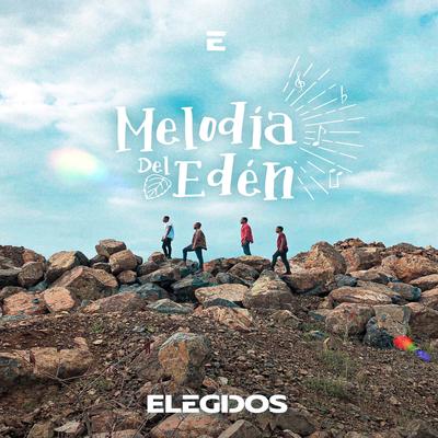 Melodia del Eden By Grupo Elegidos's cover