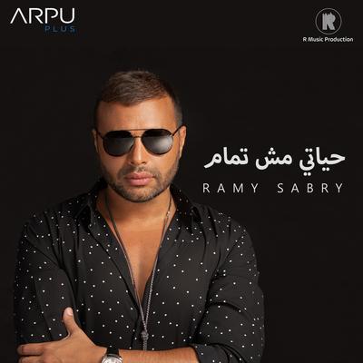 Hayaty Msh Tamam By Ramy Sabry's cover