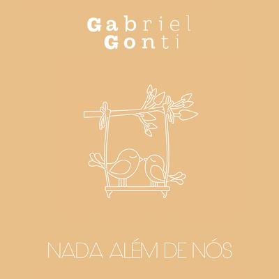 Nada Além de Nós (Acústica) By Gabriel Gonti, Sarah Renata's cover
