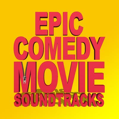 Epic Comedy Movie Soundtracks - Funny Films's cover