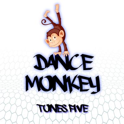 Dance Monkey By Tones Five's cover