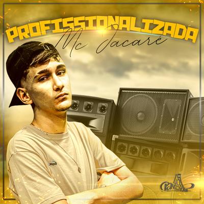 Profissionalizada By Mc Jacaré's cover