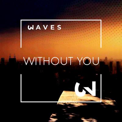 Without You By 3Waves's cover