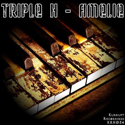 Amelie (Original Mix) By Triple H's cover
