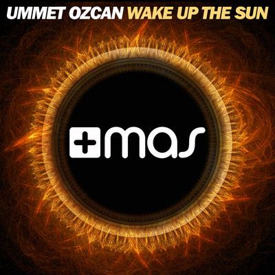 Wake Up the Sun By Ummet Ozcan's cover