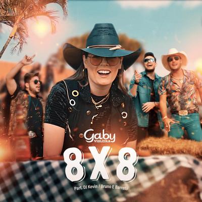 8x8 (feat. Bruno & Barreto & DJ Kevin) By Gaby Violeira, Bruno & Barretto, Dj Kevin's cover