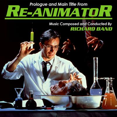 Reanimator Prologue & Main Title By Richard Band's cover