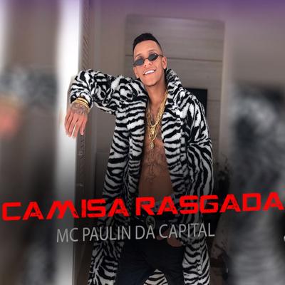 Camisa Rasgada By MC Paulin da Capital's cover