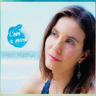 Com a Maré By Prem Madhuri's cover