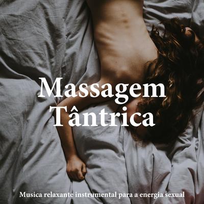 Massagem e Relaxamento By Concentração Profunda, Massage Music's cover