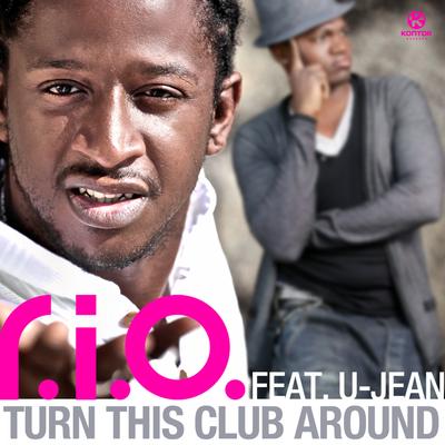 Turn This Club Around (Money G Radio Edit) By R.I.O., U-Jean's cover