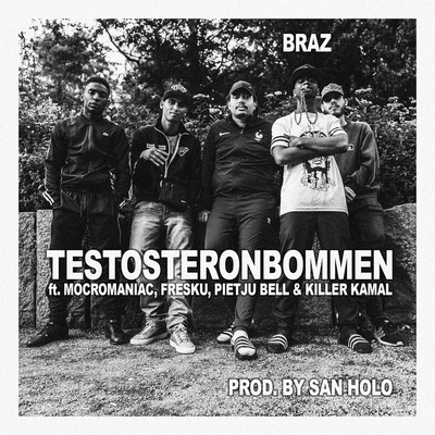 Testosteronbommen By Braz, Fresku, MocroManiac, Pietju Bell, San Holo's cover