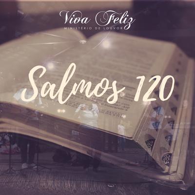 Salmos 120 By Ministério de Louvor Viva Feliz's cover