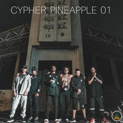Cypher Pineapple 01 By Chris MC, Dudu, Bob do Contra, Dk 47, Cesar Mc, Pineapple StormTv, Ducon's cover