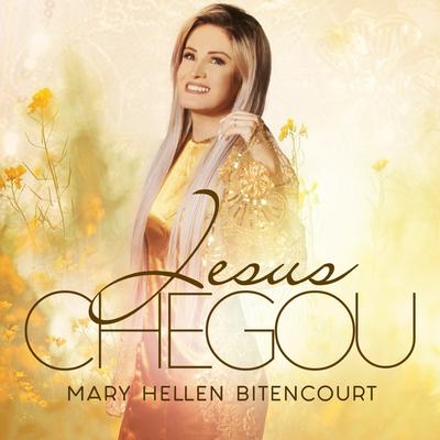 Jesus Chegou (Playback) By Mary Hellen Bitencourt's cover