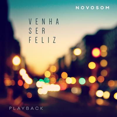 Venha Ser Feliz (Playback) By Novo Som's cover