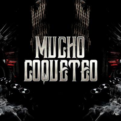 Mucho Coqueteo's cover