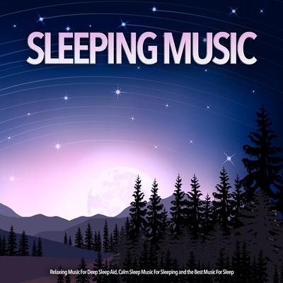 Calm Sleeping Music By Deep Sleep Music Collective, Sleeping Music, Music for Sleep's cover