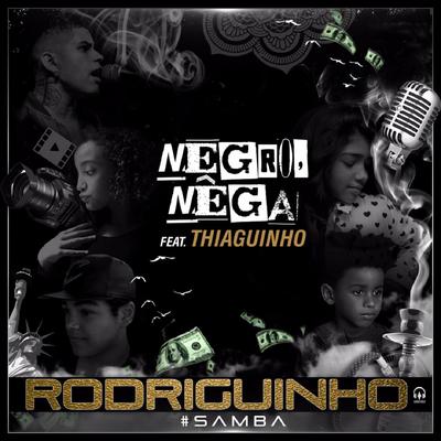 Negro, Nêga By Thiaguinho, Rodriguinho's cover