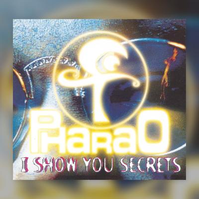 I Show You Secrets (The Secret Mind of Trance) By Pharao's cover