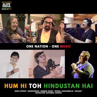 Hum Hi Toh Hindustan Hai By Usha Uthup, Shaan, Hariharan, Supratiek Shyamal Ghosh, Kumar Sanu, Kunal Ganjawala's cover