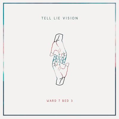 Ward 7 Bed 3 By Tell Lie Vision's cover