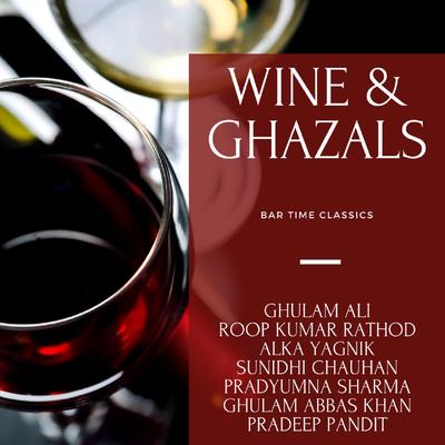 Wine & Ghazals - Bar Time Classics's cover