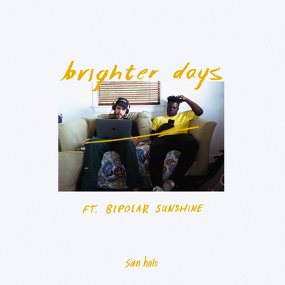 brighter days By San Holo, Bipolar Sunshine's cover