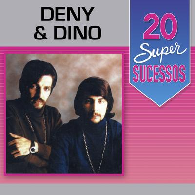 20 Super Sucessos: Deny & Dino's cover