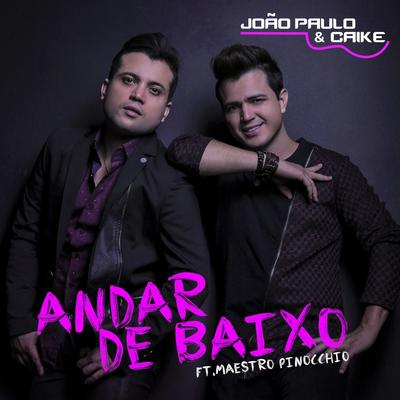 Andar de Baixo By João Paulo & Caike, Maestro Pinocchio's cover