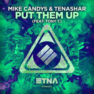 Put Them Up (Original Mix) By Mike Candys, Tenashar's cover