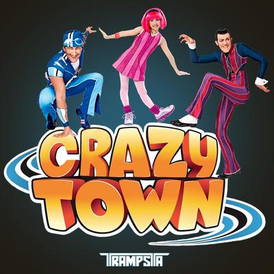 Crazy Town By Trampsta's cover